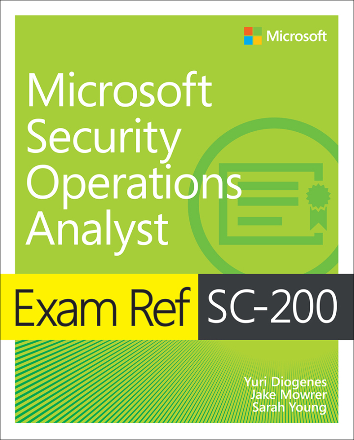 Exam Ref SC-200 Microsoft Security Operations Analyst, 1st edition