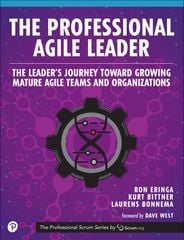 Professional Agile Leader, The: Growing Mature Agile Teams and Organizations, 1st edition