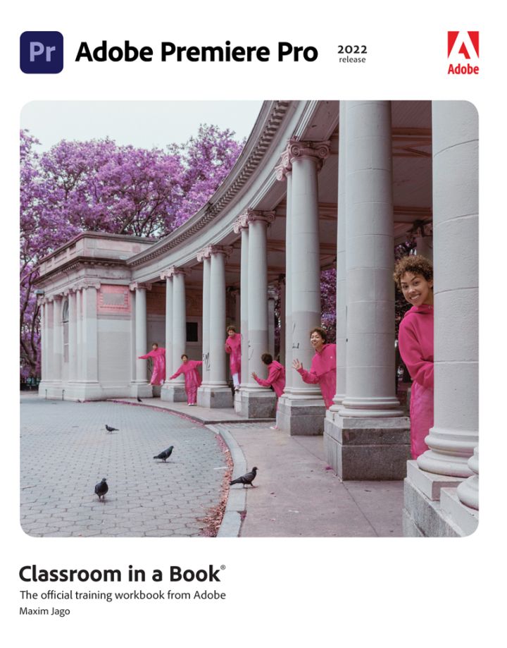 Adobe Premiere Pro Classroom in a Book (2022 release), 1st edition