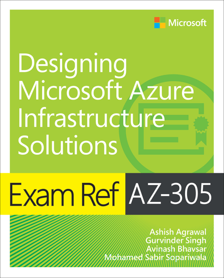 Exam Ref AZ-305 Designing Microsoft Azure Infrastructure Solutions, 1st edition