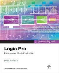 Logic Pro - Apple Pro Training Series: Professional Music Production, 1st edition