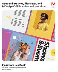 Adobe Photoshop, Illustrator, and InDesign Collaboration and Workflow, 1st edition