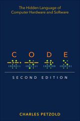 Code: The Hidden Language of Computer Hardware and Software, 2nd edition