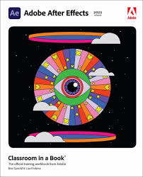Adobe After Effects Classroom in a Book (2023 release), 1st edition