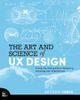The Art and Science of UX: A step-by-step guide to designing amazing user experiences, 1st edition