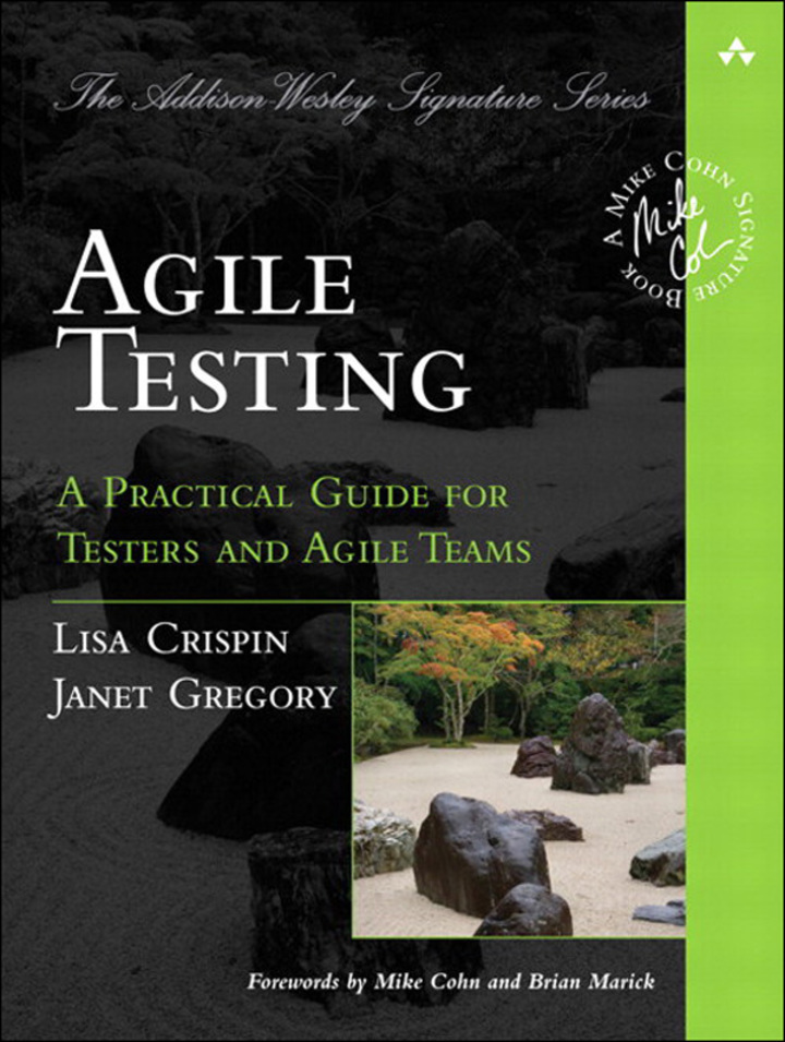 Agile Testing: A Practical Guide for Testers and Agile Teams, 1st edition