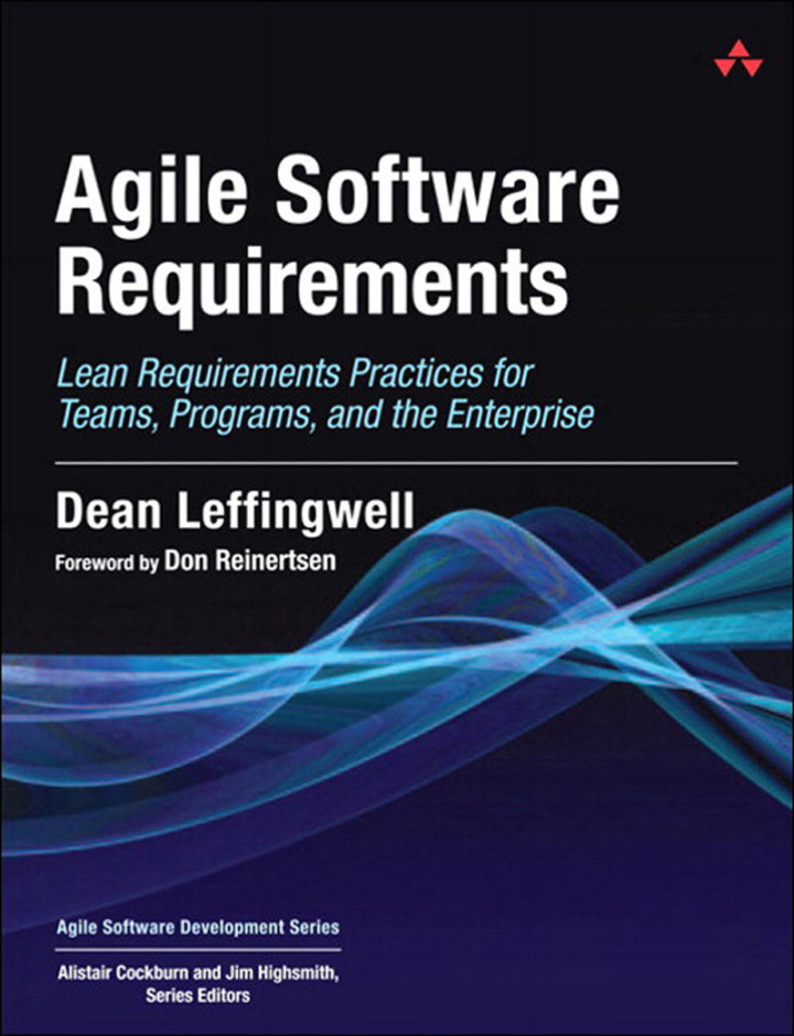 Agile Software Requirements: Lean Requirements Practices for Teams, Programs, and the Enterprise, 1st edition