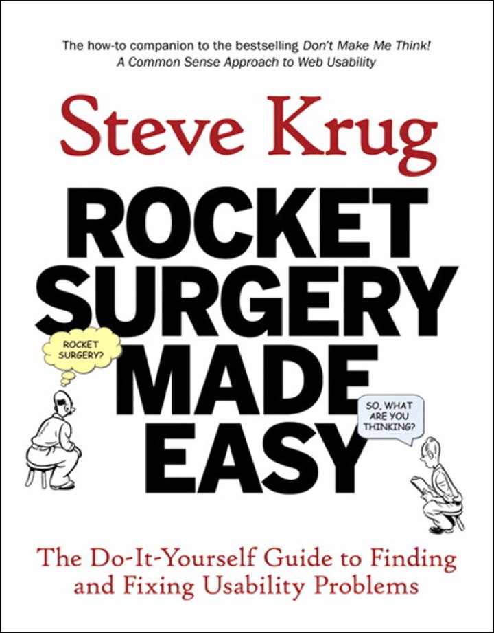 Rocket Surgery Made Easy: The Do-It-Yourself Guide to Finding and Fixing Usability Problems, 1st edition