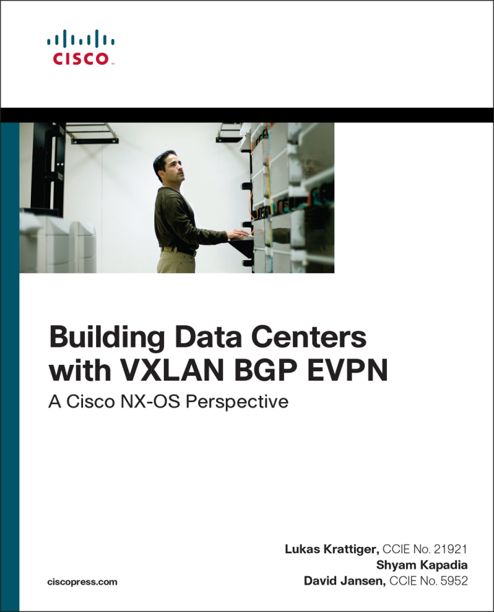 Building Data Centers with VXLAN BGP EVPN: A Cisco NX-OS Perspective, 1st edition