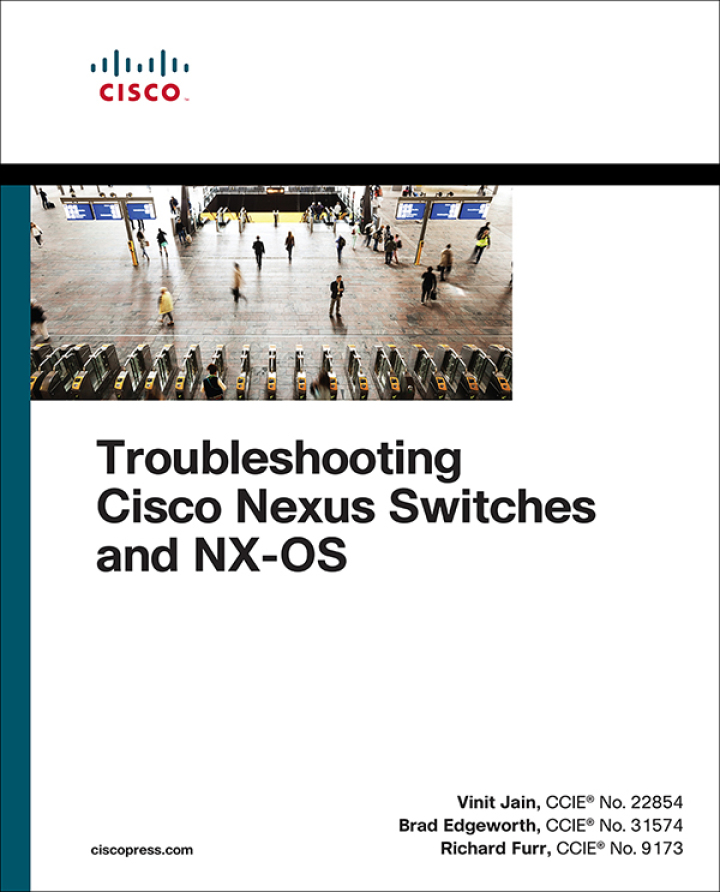 Troubleshooting Cisco Nexus Switches and NX-OS, 1st edition
