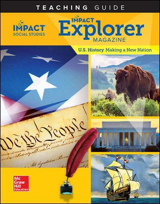 IMPACT Social Studies, U.S. History: Making a New Nation, Grade 5, IMPACT Explorer Magazine Teaching Guide