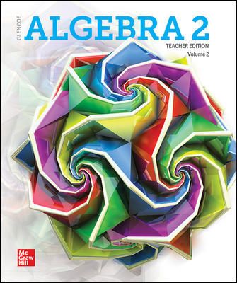 Algebra 2 2018, Teacher Edition, Volume 2