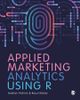 Applied Marketing Analytics Using R 1st Edition