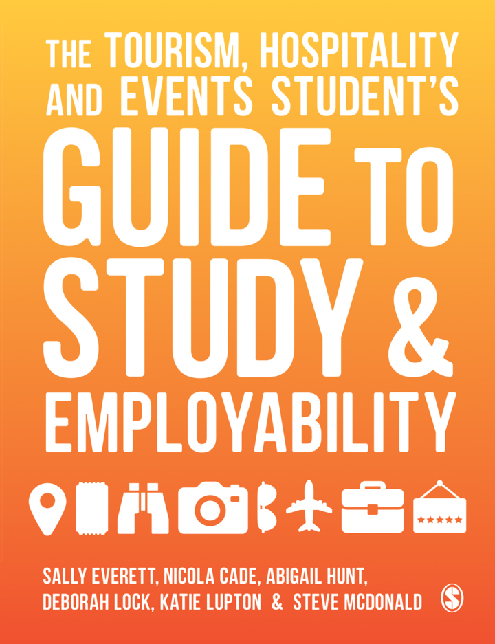 The Tourism, Hospitality and Events Student′s Guide to Study and Employability 1st Edition
