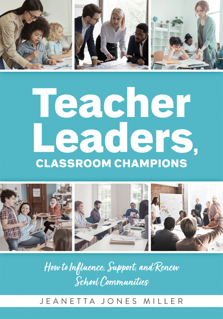 Teacher Leaders, Classroom Champions: How to Influence, Support, and Renew School Communities
