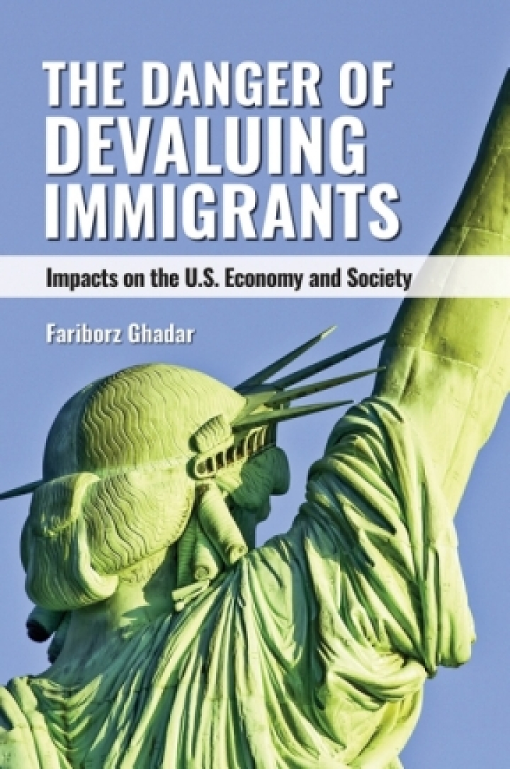 The Danger of Devaluing Immigrants 1st Edition - Impacts on the U.S. Economy and Society