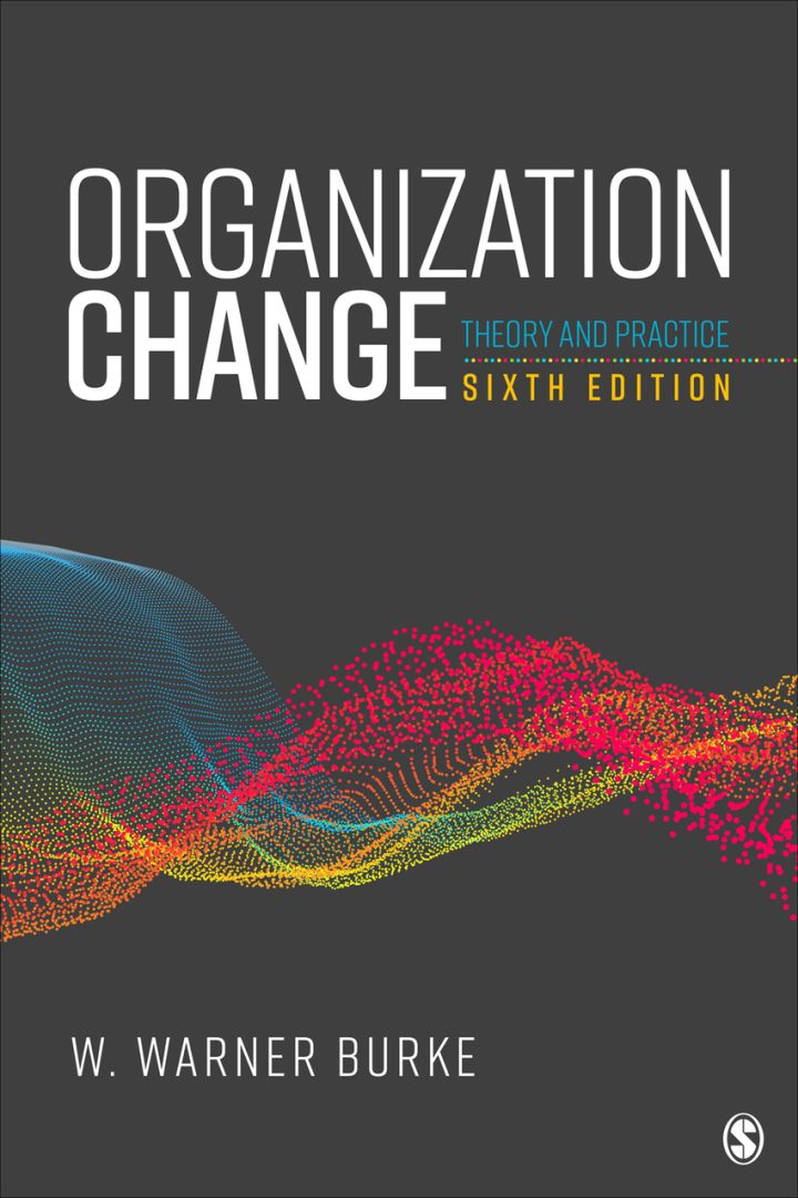 Organization Change 6th Edition - Theory and Practice