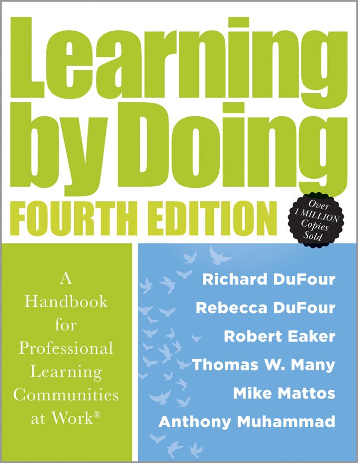 Learning by Doing 4th Edition - A Handbook for Professional Learning Communities at Work® (A practical guide for implementing the PLC process and transforming schools)