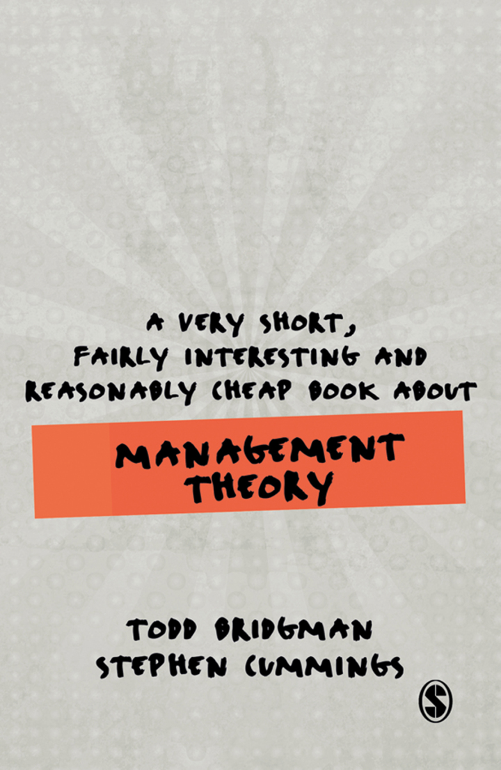 A Very Short, Fairly Interesting and Reasonably Cheap Book about Management Theory 1st Edition