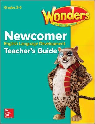 Reading Wonders for English Learners Newcomer Teacher Guide Grades 3-6