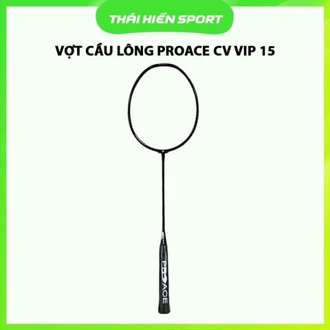  Vợt cầu lông Proace CV VIP 15 