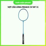  Vợt cầu lông Proace CV VIP 15 