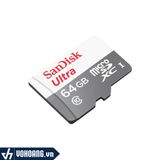  Thẻ Nhớ MicroSD Sandisk Ultra 64GB | Thẻ Nhớ Chuẩn Class 10 