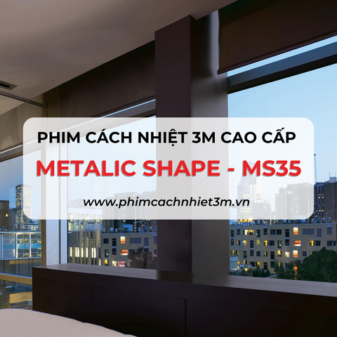  Phim cách nhiệt 3M Metalic Shape - MS35 