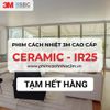 Phim cách nhiệt 3M Ceramic - IR25 (Tạm hết hàng)