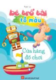 Bé trổ tài tô màu: Cửa hàng đồ chơi