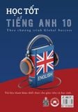 Học Tốt Tiếng Anh 10 - Theo Chương Trình Global Success