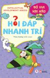 HỎI ĐÁP NHANH TRÍ - ĐỐ VUI HẠI NÃO - TÁI BẢN 2025