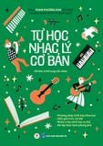 Tự Học Nhạc Lý Cơ Bản (Tái bản 2023)