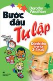 Bước đầu cho trẻ tự lập (dành cho trẻ từ 3 – 5 tuổi)