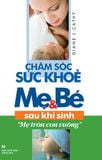 Chăm sóc sức khoẻ mẹ và bé sau khi sinh