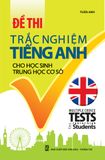 Đề thi trắc nghiệm tiếng Anh cho học sinh trung học cơ sở