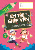 Em tập ghép vần – Quyển 6