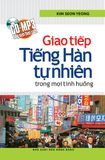 Giao tiếp tiếng Hàn tự nhiên trong mọi tình huống