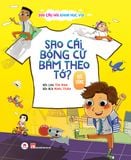 300 câu hỏi khoa học vui Đời sống: Sao cái bóng cứ bám theo tớ?