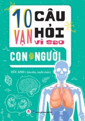 10 Vạn câu hỏi vì sao? - Con Người