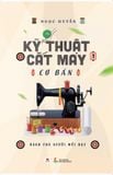 Kỹ thuật cắt may cơ bản – Tập 1 (Dành cho người mới học)