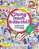 Chúng mình đi đâu thế? – Khám phá nước Mỹ