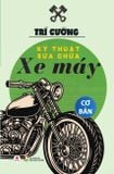 Kỹ Thuật Sửa Chữa Xe Máy Cơ Bản (Tái Bản 2024)