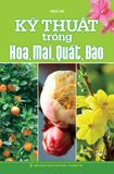 Kỹ thuật trồng hoa mai, quất, đào