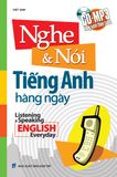 Nghe và tiếng Anh hàng ngày (sách tặng kèm CD – MP3)