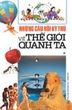 Những câu hỏi kì thú về thế giới quanh ta (tập 1)