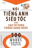 Nói tiếng Anh siêu tốc với 500 từ vựng thông dụng