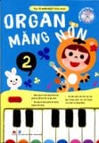 Organ măng non – Mỗi tuần một bài học (Phần 2)