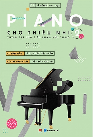 Piano cho thiếu nhi (Tuyển tập 220 tiểu phẩm nổi tiếng) – Tập 2