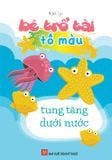 Bé trổ tài tô màu: Tung tăng dưới nước